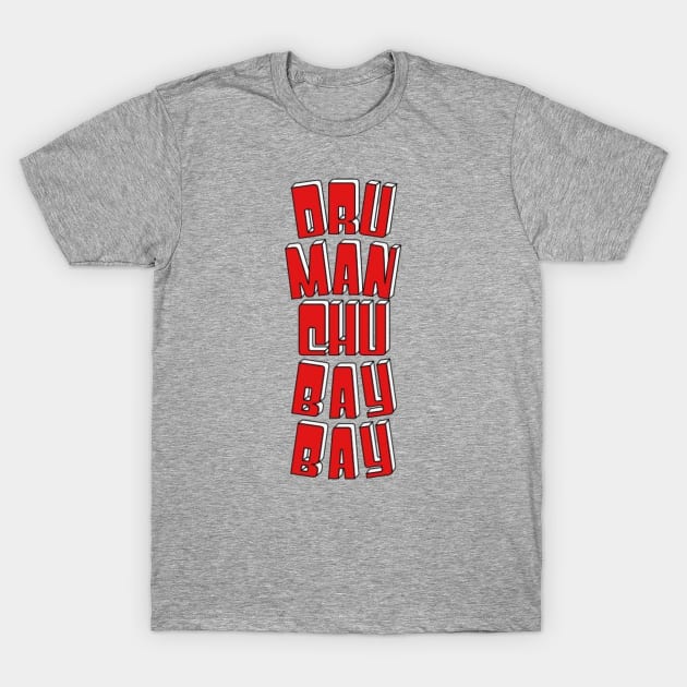 Dru Manchu Bay Bay T-Shirt by Comiccorps